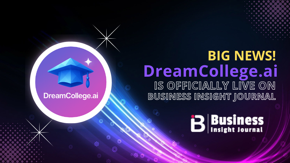 Big News! DreamCollege.ai is officially live on Business Insight Journal