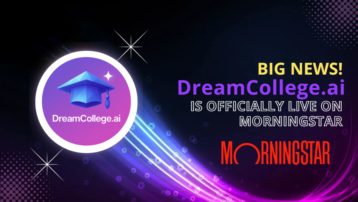 Big News! DreamCollege.ai is officially live on morningstar.com