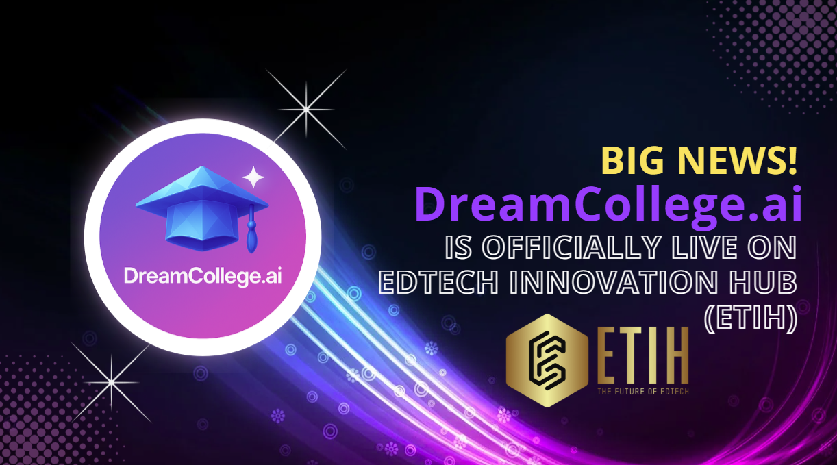 Big News! DreamCollege.ai is officially live on EdTech Innovation Hub (ETIH)